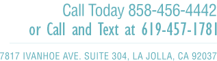 CALL TODAY 858-456-4442 - 7817 Ivanhoe Avenue suite 304, La Jolla, CA 92037